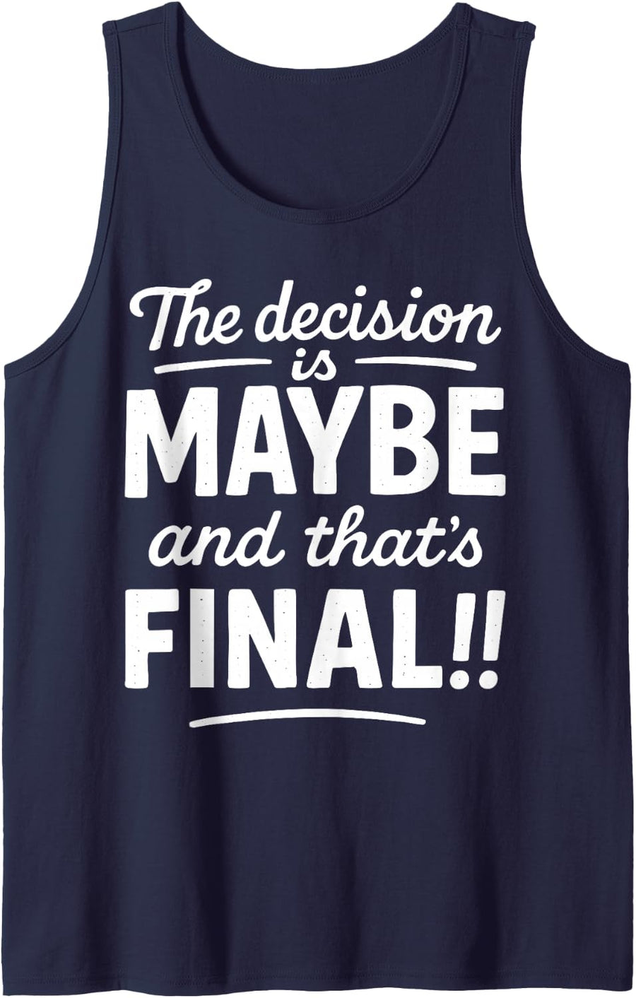 Confused Decision is Maybe Sarcastic Indecisive Humor Sleeveless Tank Top - Navy Blue