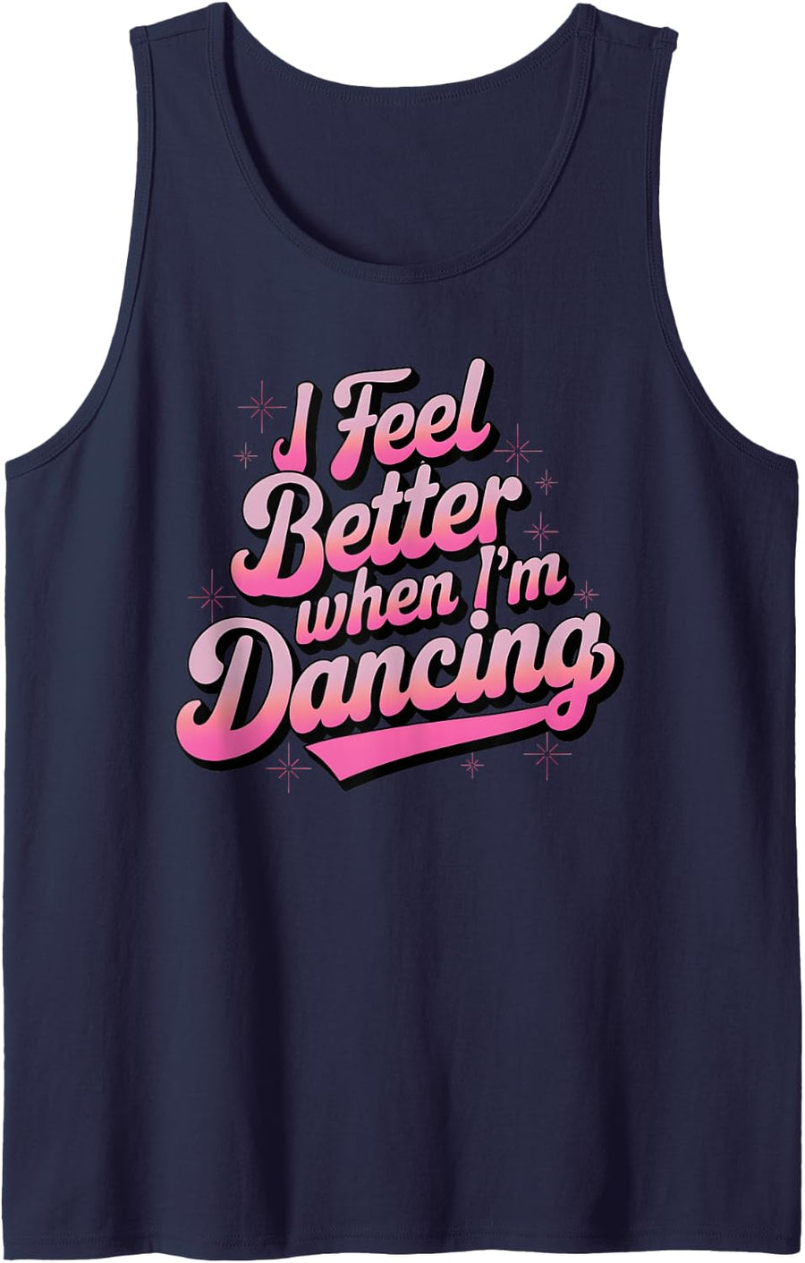 I Feel Better When I'm Dancing Groovy Dance Tank Top - Navy Blue