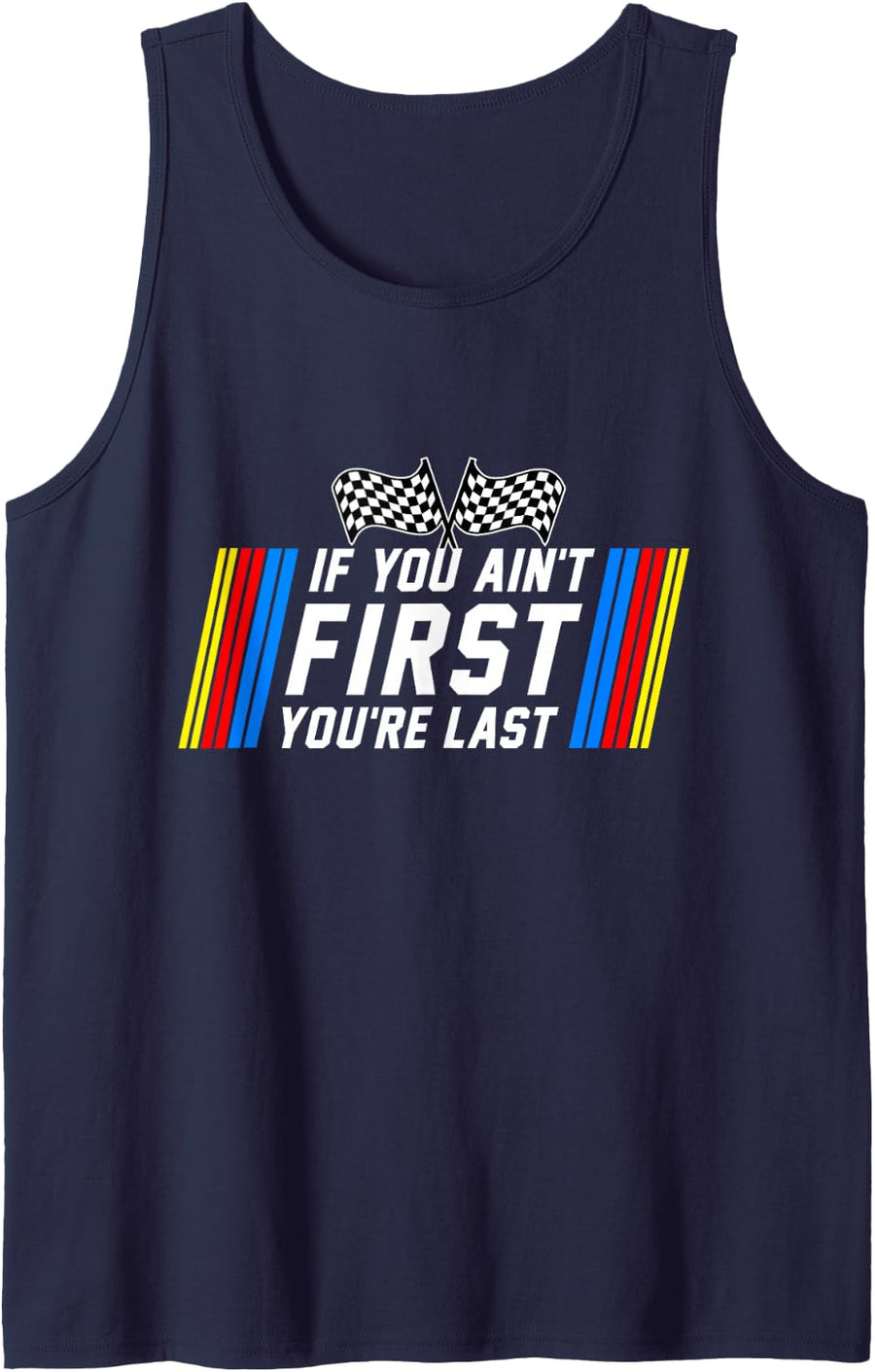 Drag Racing US Flag Stock Car If You Ain't First You're Last Tank Top - Navy Blue