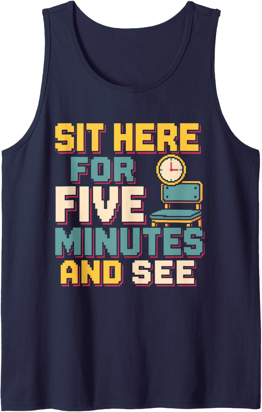 Sit Here for Five Minutes and See School Nurse Gift Sleeveless Tank Top - Navy Blue