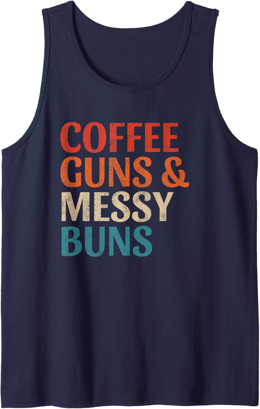 Coffee Guns and Messy Buns Funny Pro Gun Vintage Tank Top - Navy Blue