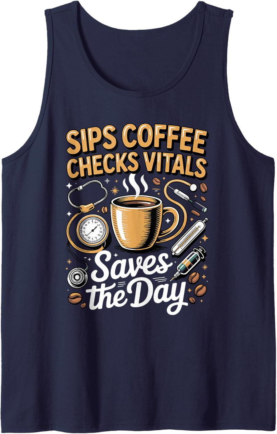 Sips Coffee Checks Vitals Saves the Day Medical Assistant Sleeveless Tank Top - Navy Blue