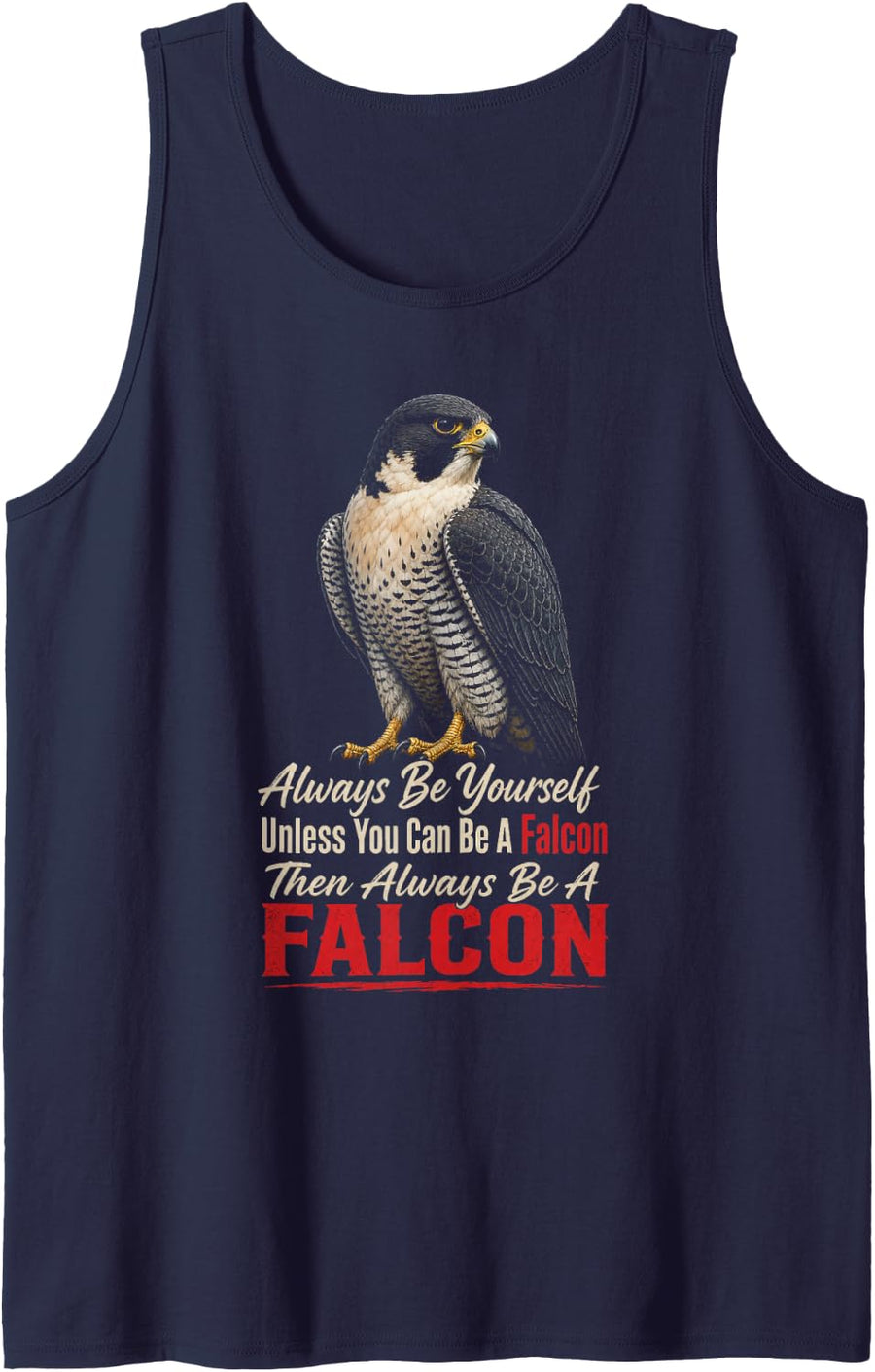 Bird Watching Always Be Yourself Unless You Can Be A Falcon Tank Top - Navy Blue