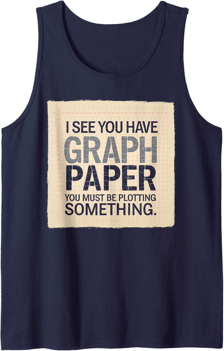 Mathematics Graphing Paper Quote for Student Math Lover Tank Top - Navy Blue