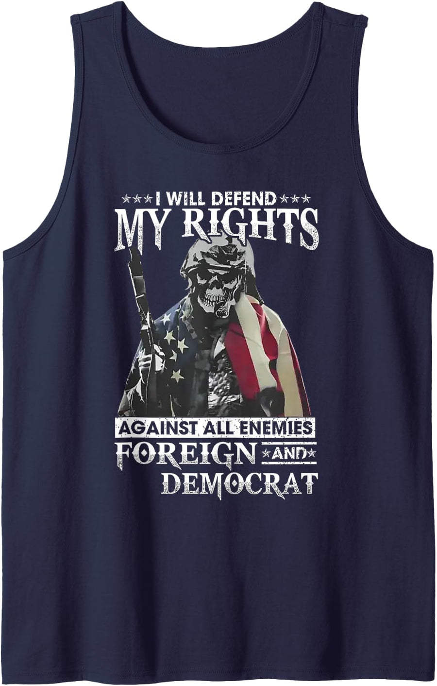 I Will Defend My Rights Against All Enemies Foreign Democrat Sleeveless Tank Top - Navy Blue
