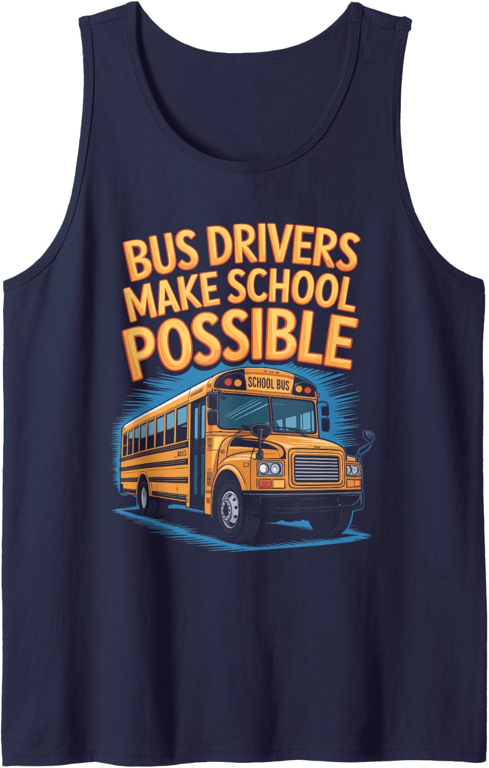 Bus Drivers Make School Possible Design Tank Top - Navy Blue