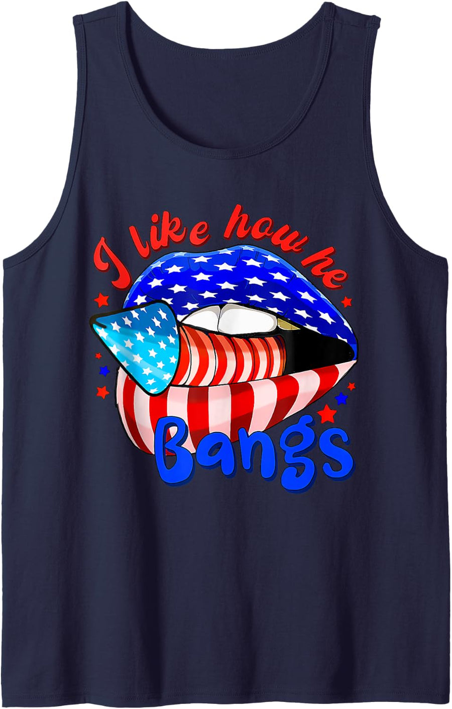 4Th Of July Usa Funny I Like How He Bangs Lips Women Girl Tank Top - Navy Blue