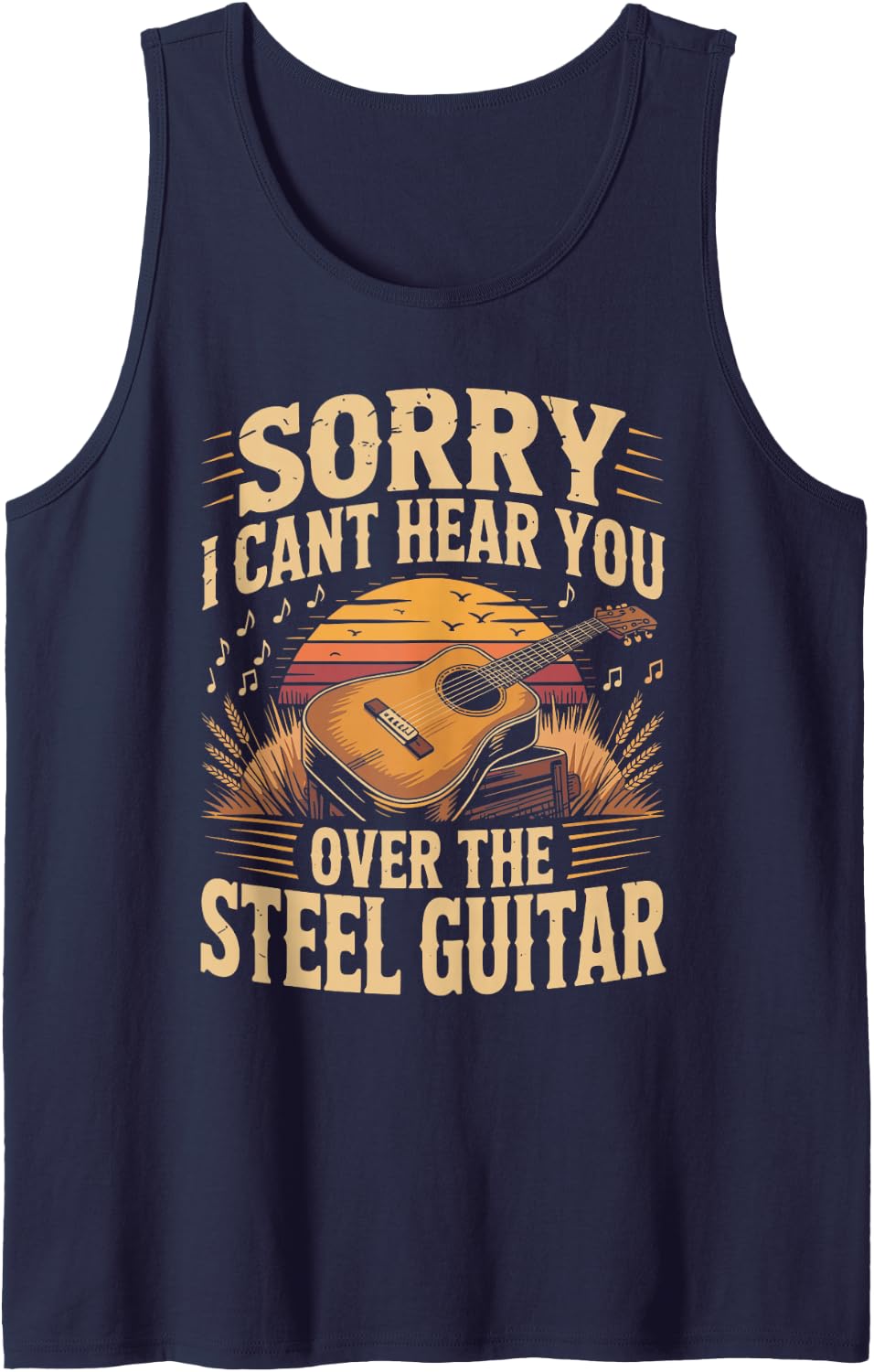 Sorry I Can't Hear You Over The Steel Guitar Country Music Sleeveless Tank Top - Navy Blue