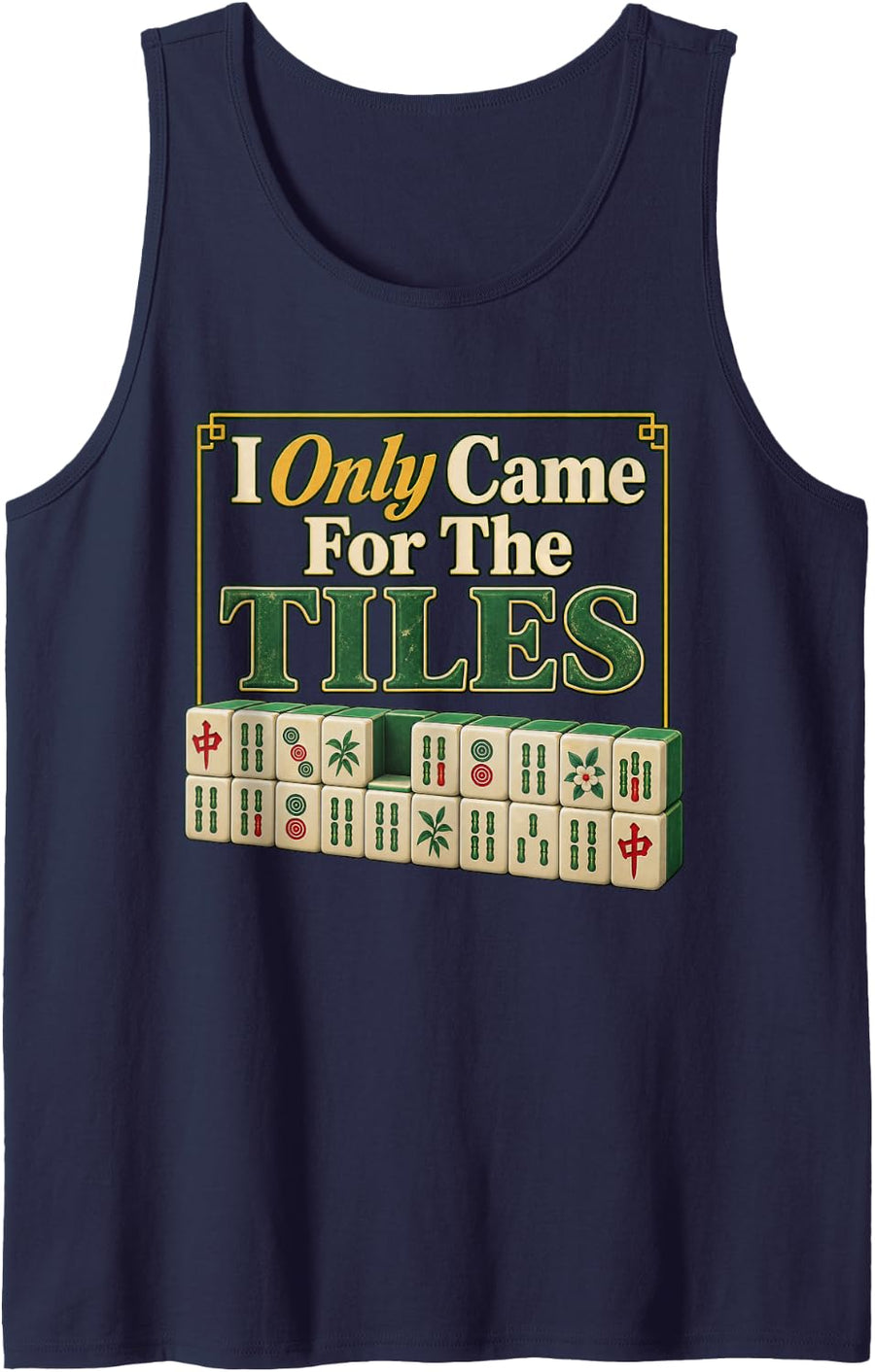 I Only Came for The Tiles Funny Mahjong Graphic Game Night Sleeveless Tank Top - Navy Blue