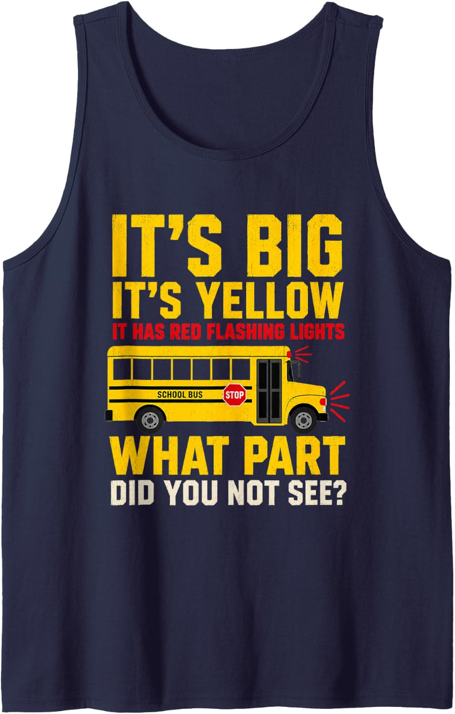 It's Big It's Yellow It Has Red Flashing Lights Tank Top - Navy Blue