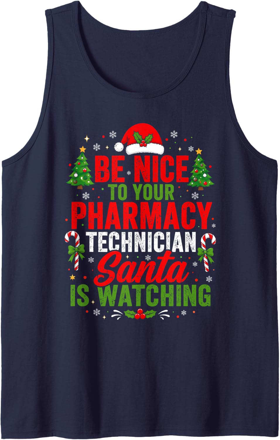 Be Nice to Your Pharmacy Technician Pharmacist Christmas Sleeveless Tank Top - Navy Blue