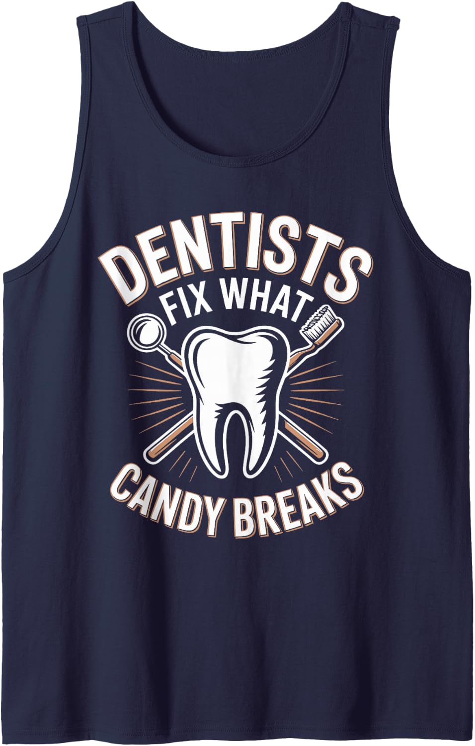 Dentists Fix What Candy Breaks Dental Hygienist Sleeveless Tank Top - Navy Blue