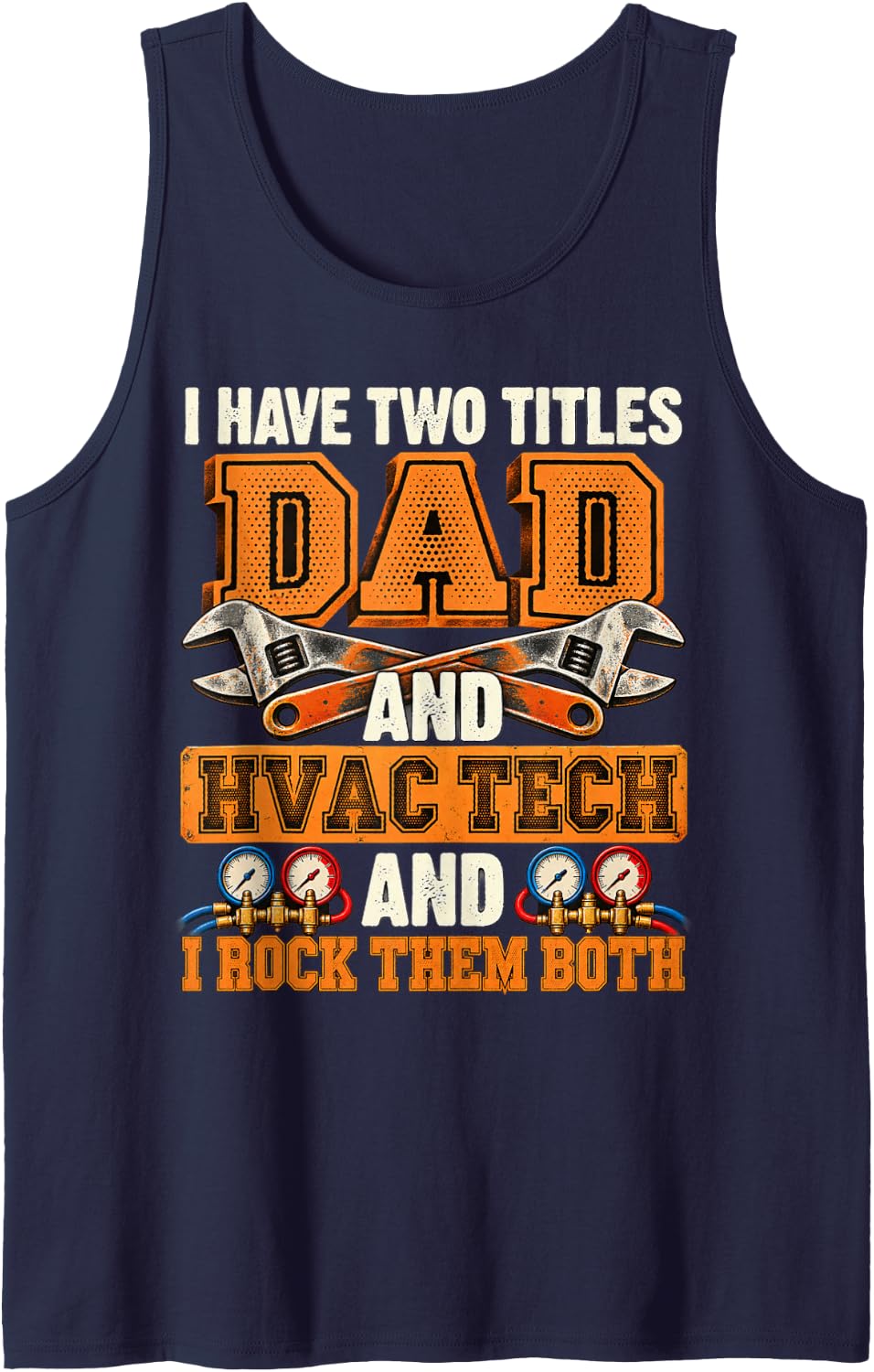 I Have Two Titles Dad and HVAC Tech Rock Them Both Sleeveless Tank Top - Navy Blue