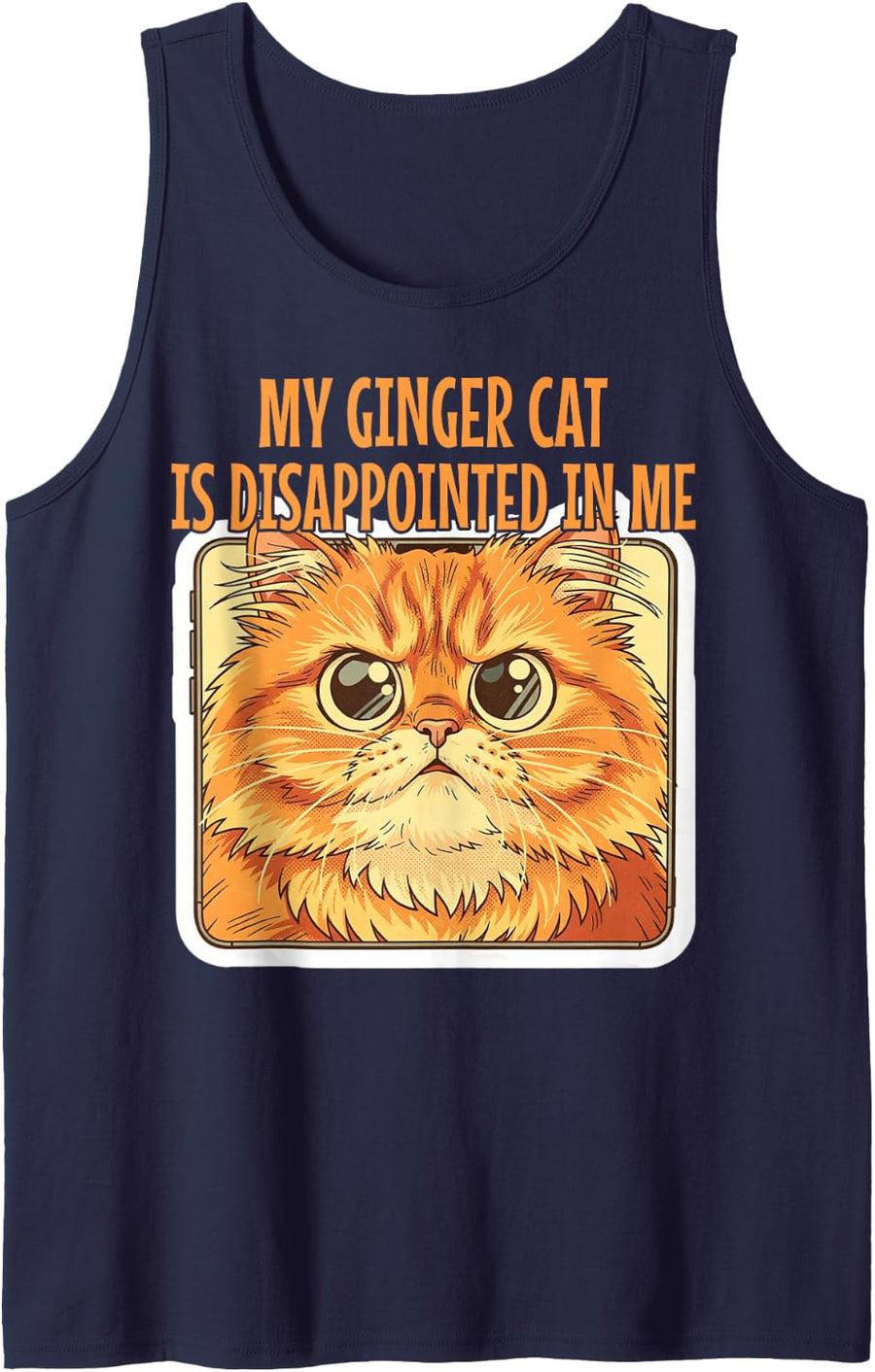 My Ginger Cat is Disappointed in Me Funny Meme Sleeveless Tank Top - Navy Blue