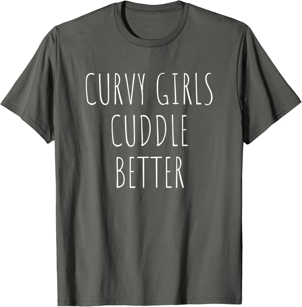 Curvy Girl Cuddle Better Funny Chubby Girls T-Shirt - Asphalt Grey
