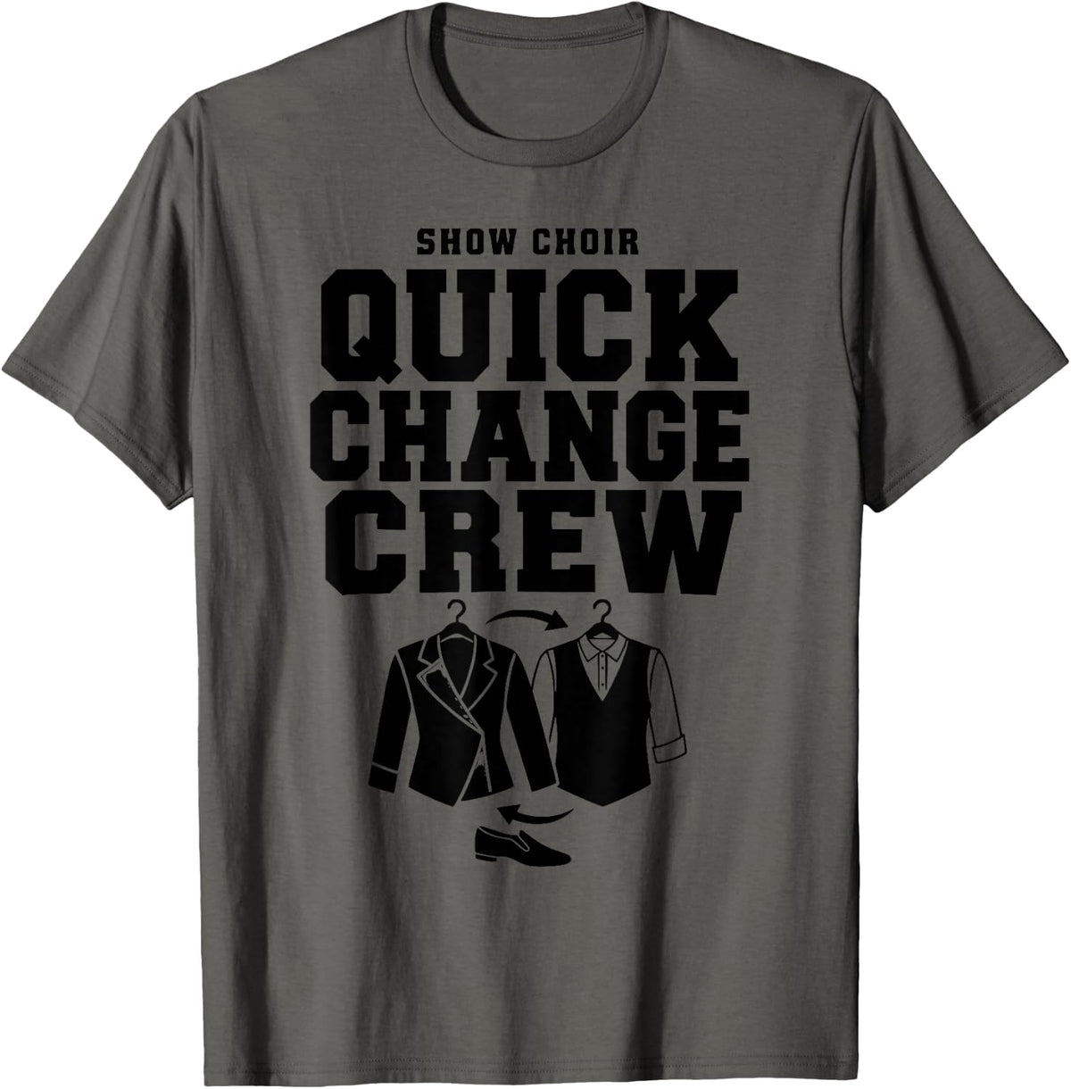 Show Choir Quick Change Crew Parent Volunteer Funny T-Shirt - Asphalt Grey