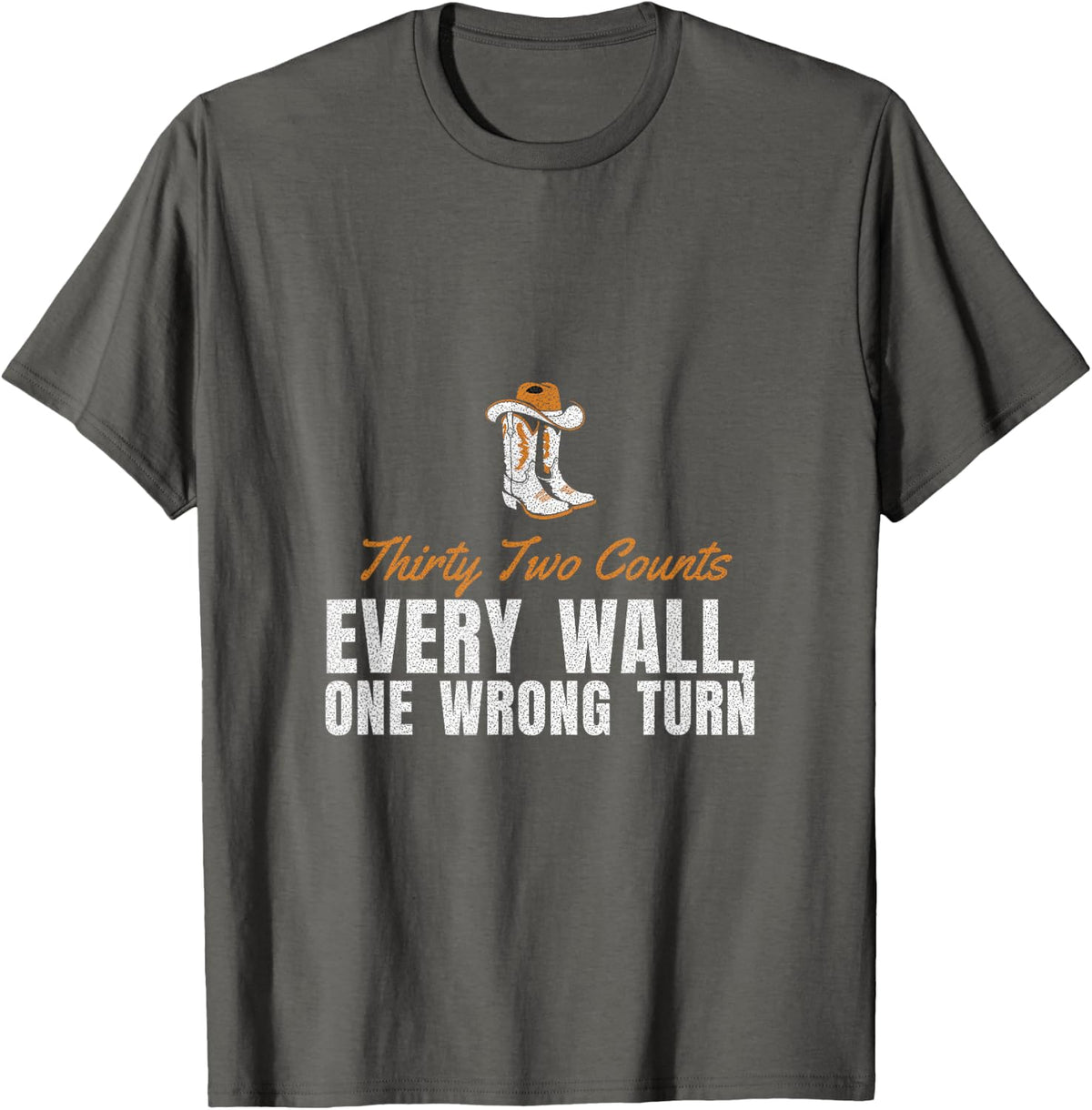 Line Dancing - Thirty Two Counts Every Wall One Wrong Turn T-Shirt - Asphalt Grey