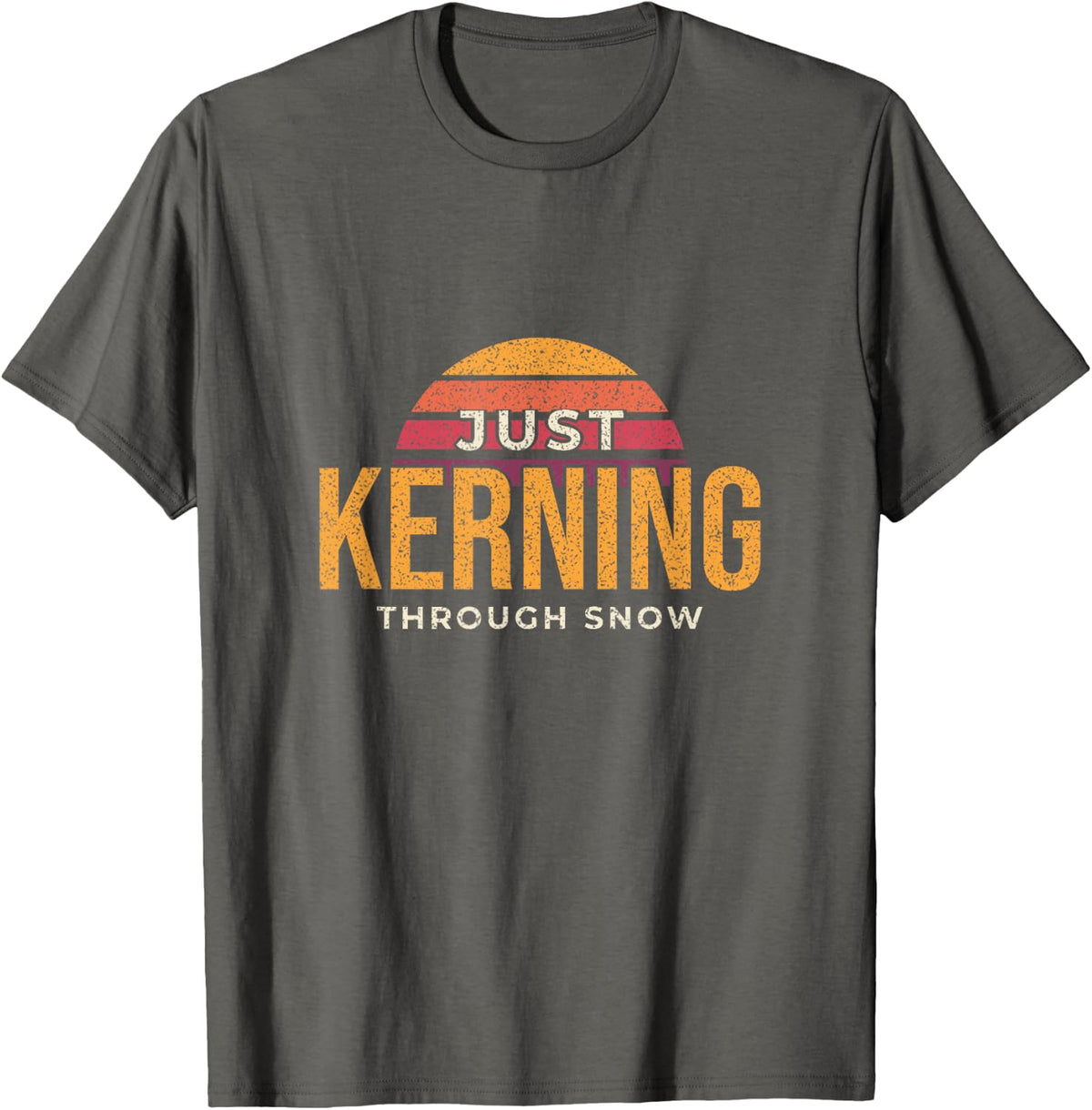 Just Kerning Through The Snow Graphic Designer Christmas T-Shirt - Asphalt Grey