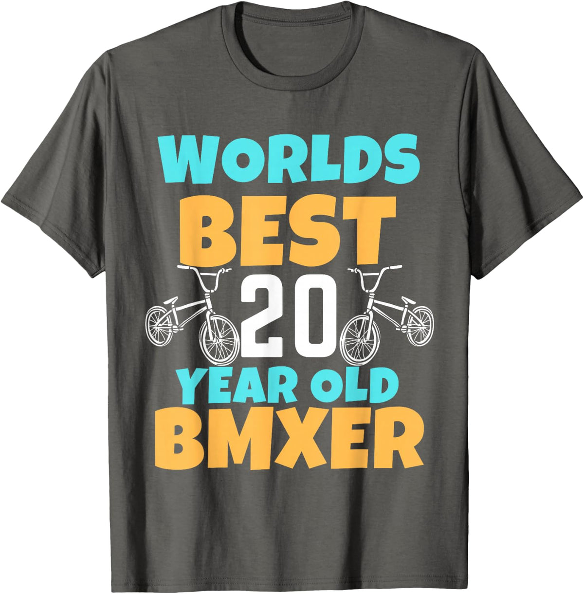 BMX 20 Year Old Birthday Biker Worlds Best BMXER Bike Racing T-Shirt - Asphalt Grey