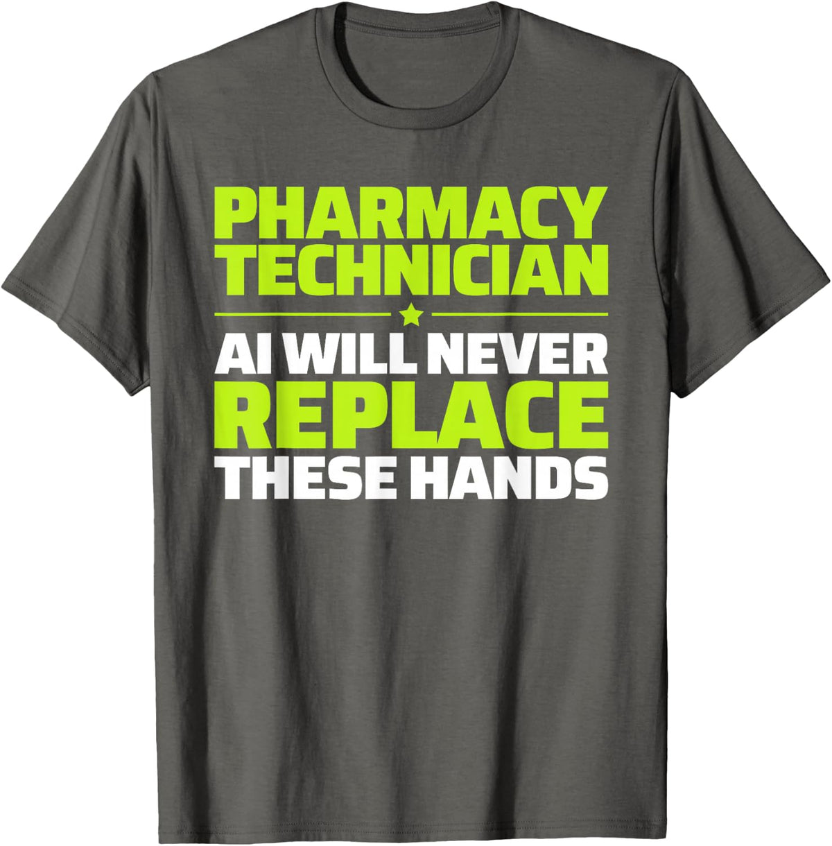 Pharmacy Technician Never Replace T-Shirt - Asphalt Grey
