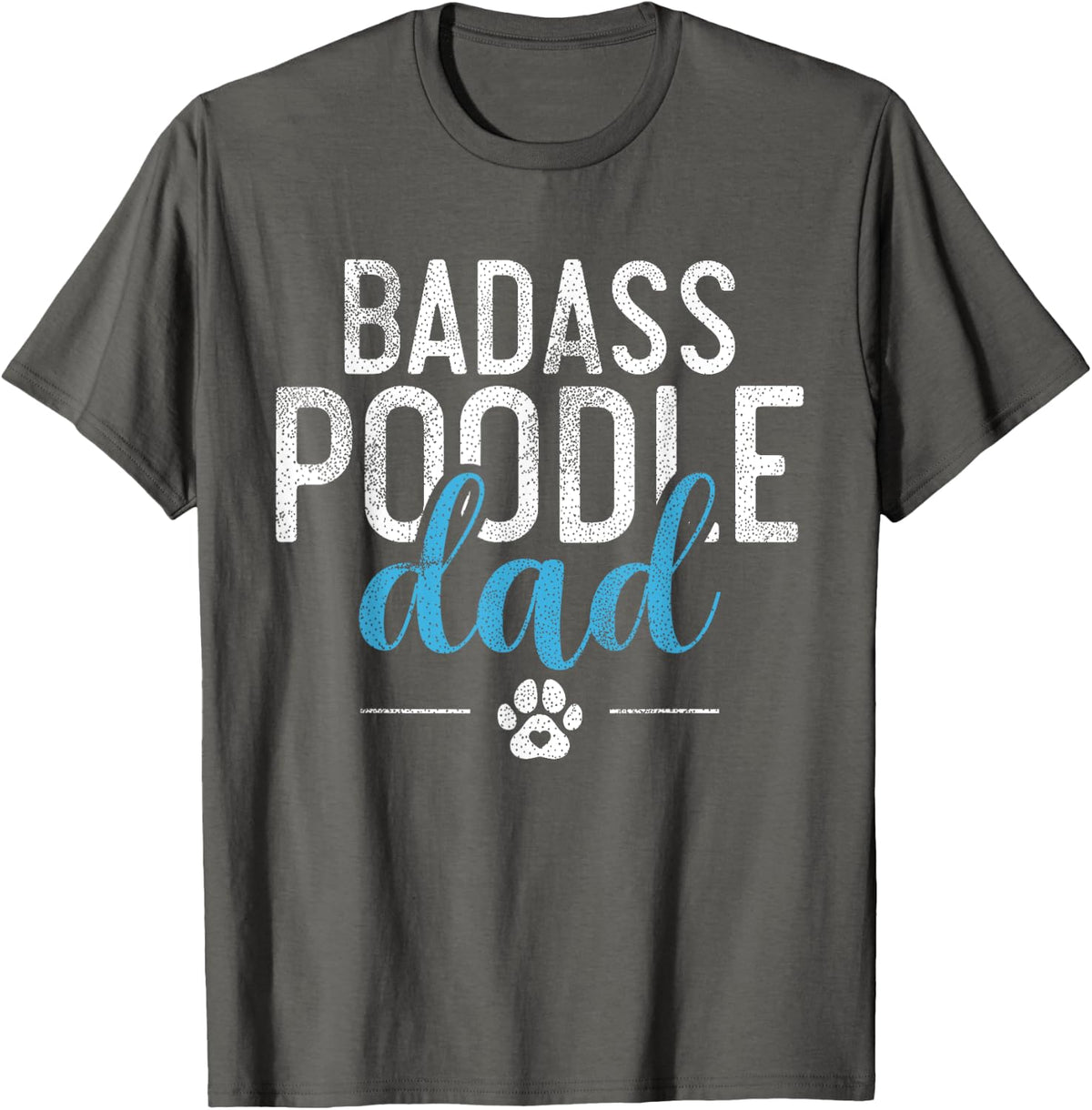 Poodle Dog Badass Poodle Dad T-Shirt - Asphalt Grey