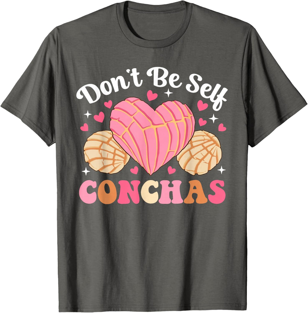 Don't Be Self Conchas Funny Valentine Day Spanish Pun Latina T-Shirt - Asphalt Grey