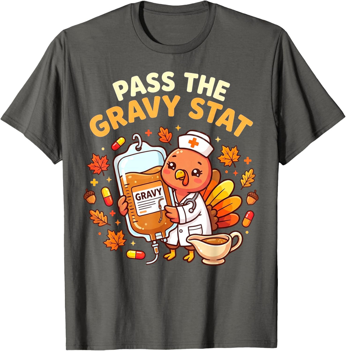 Funny Doctor Pharmacist Nurse Thanksgiving Turkey Fall T-Shirt - Asphalt Grey