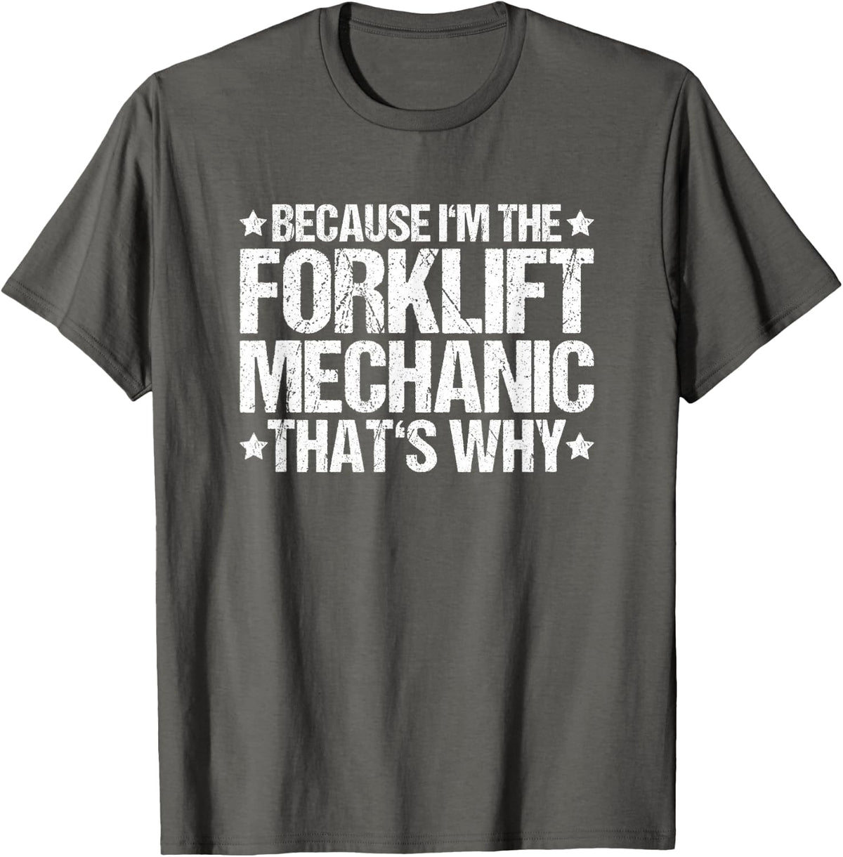 Forklift Technician Truck That's Why Forklift Mechanic T-Shirt - Asphalt Grey