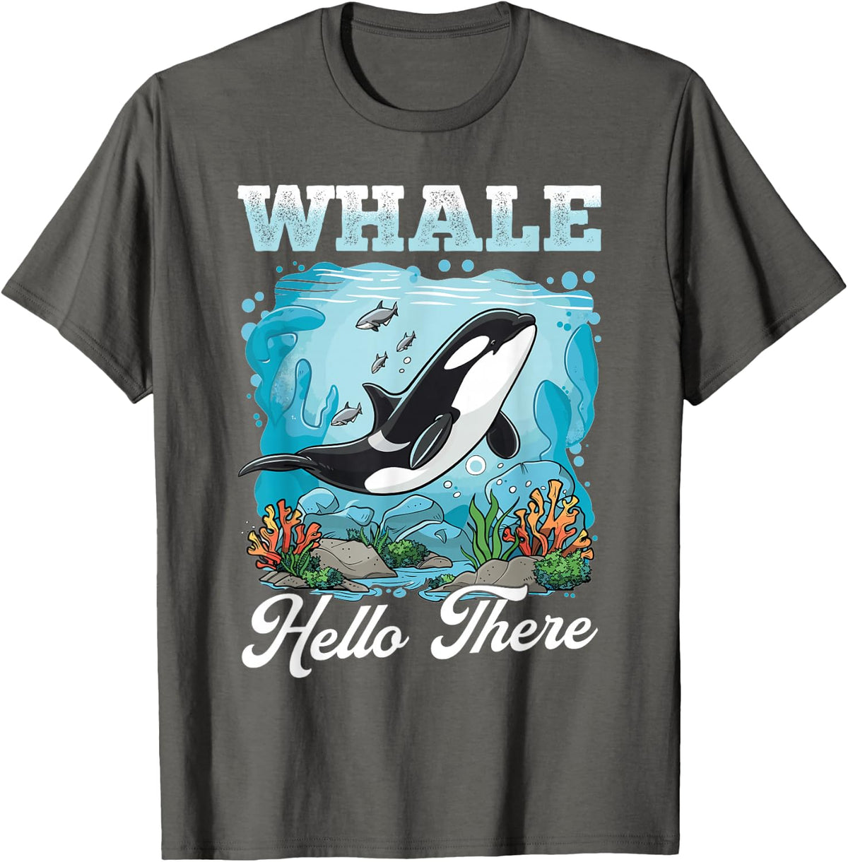 Funny Orca Shirt Whale Hello There Animal Lover Tees T-Shirt - Asphalt Grey