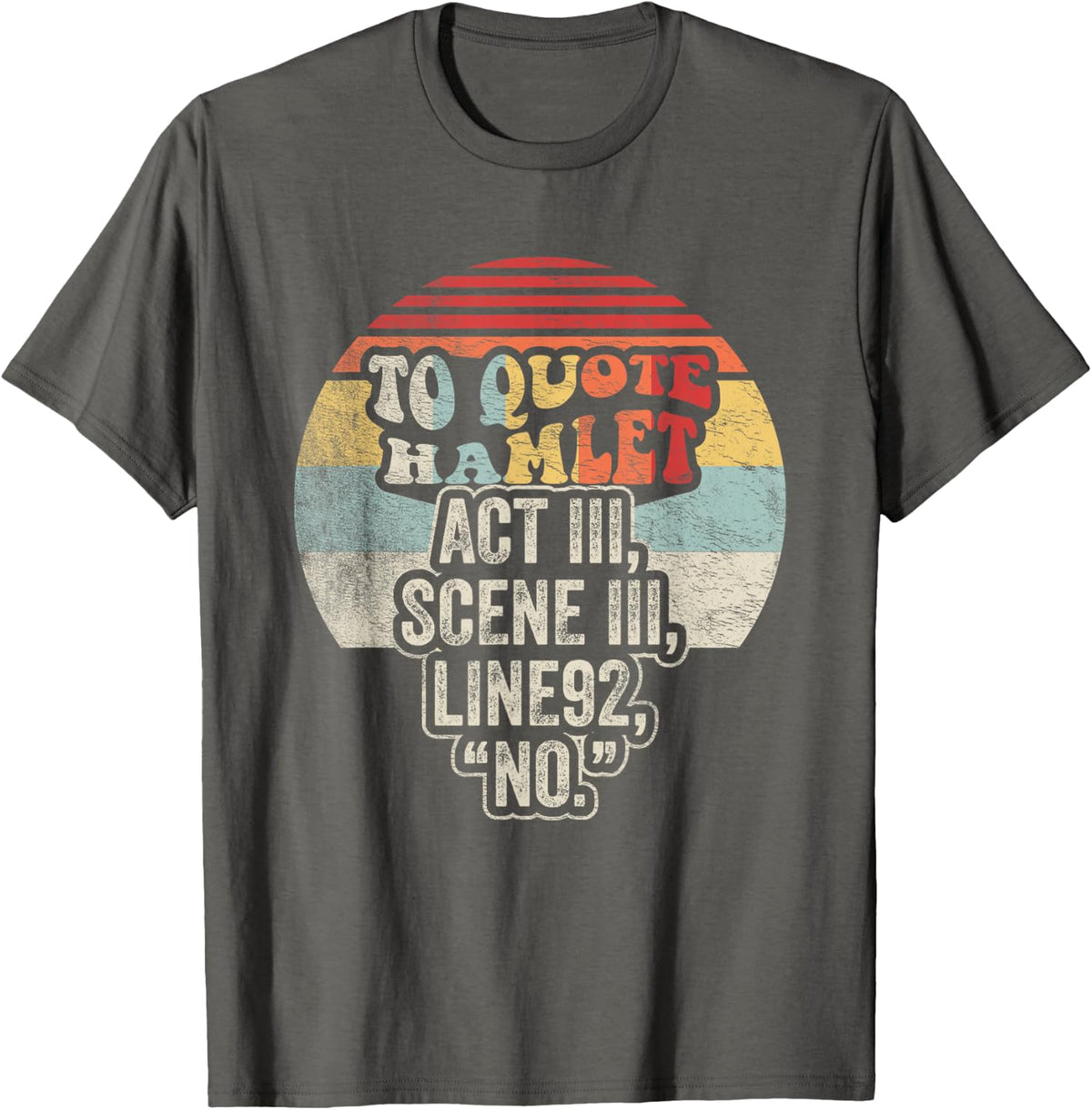 to Quote Hamlet Funny Retro Vintage Sunset Graphic T-Shirt - Asphalt Grey