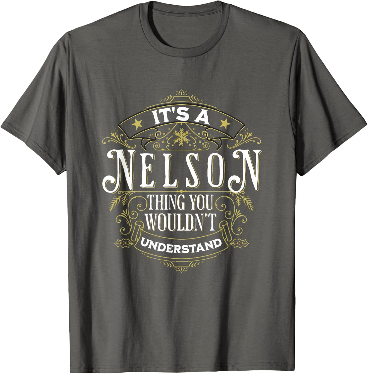 It's a Nelson Thing you wouldn't understand First Name T-Shirt - Asphalt Grey