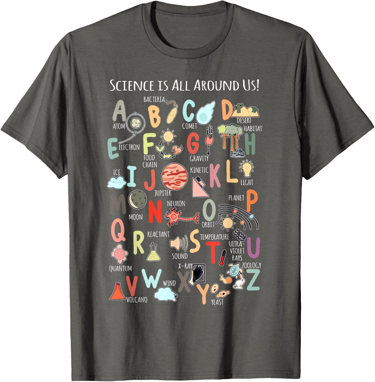 Science Teacher Alphabet Science is All Around Us Teacher T-Shirt - Asphalt Grey