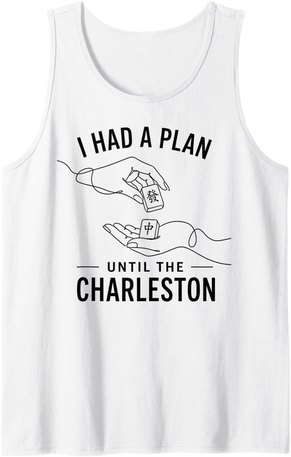 Mahjong I Had A Plan Until The Charleston Funny Game Night Tank Top - White
