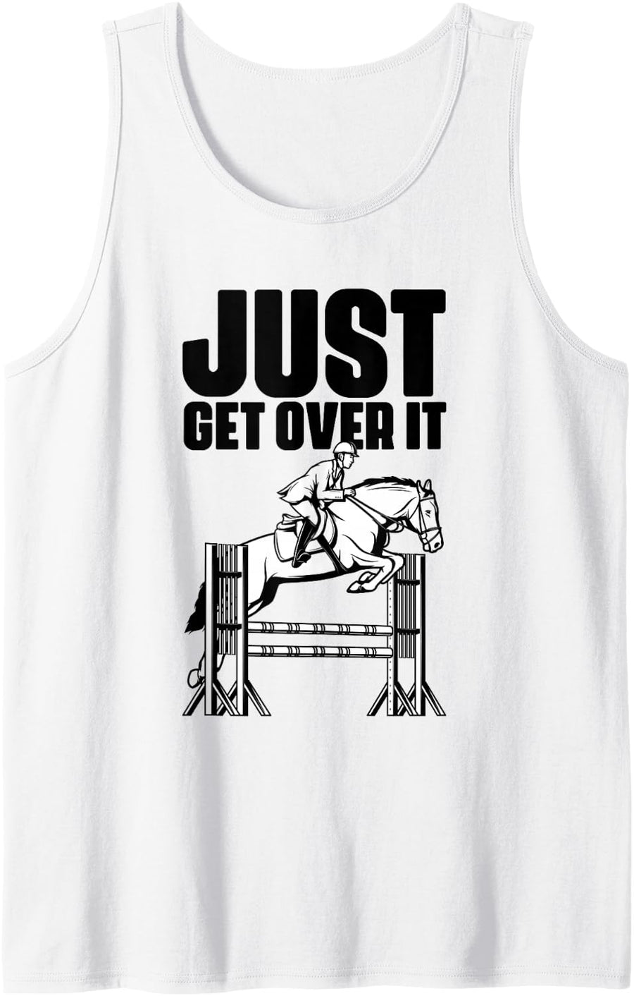 Just Get Over It Horses Horseback Riding Equestrian Sleeveless Tank Top - White