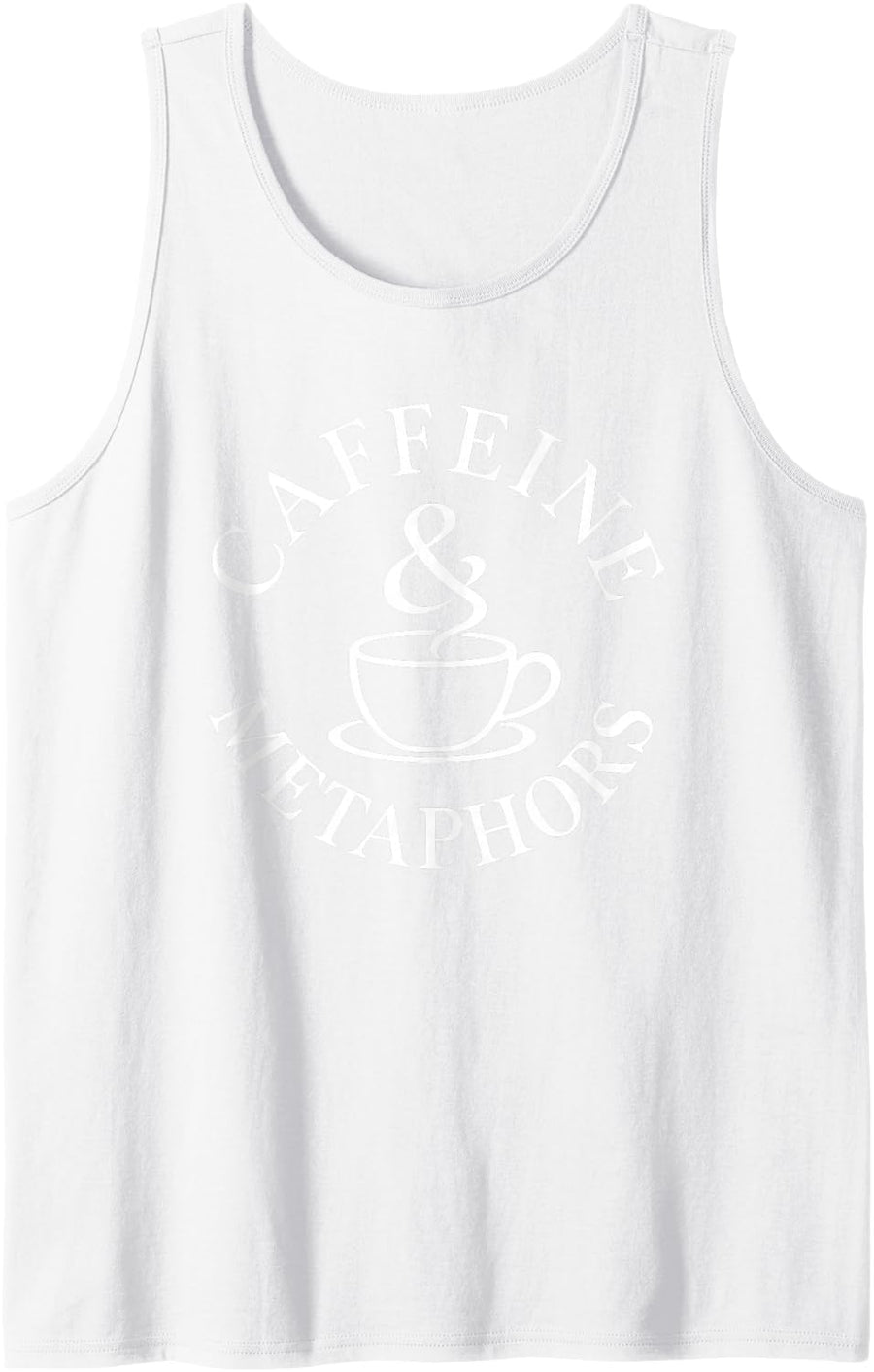 Funny Caffeine and Metaphors Writer Coffee Poetcore Poetry Sleeveless Tank Top - White