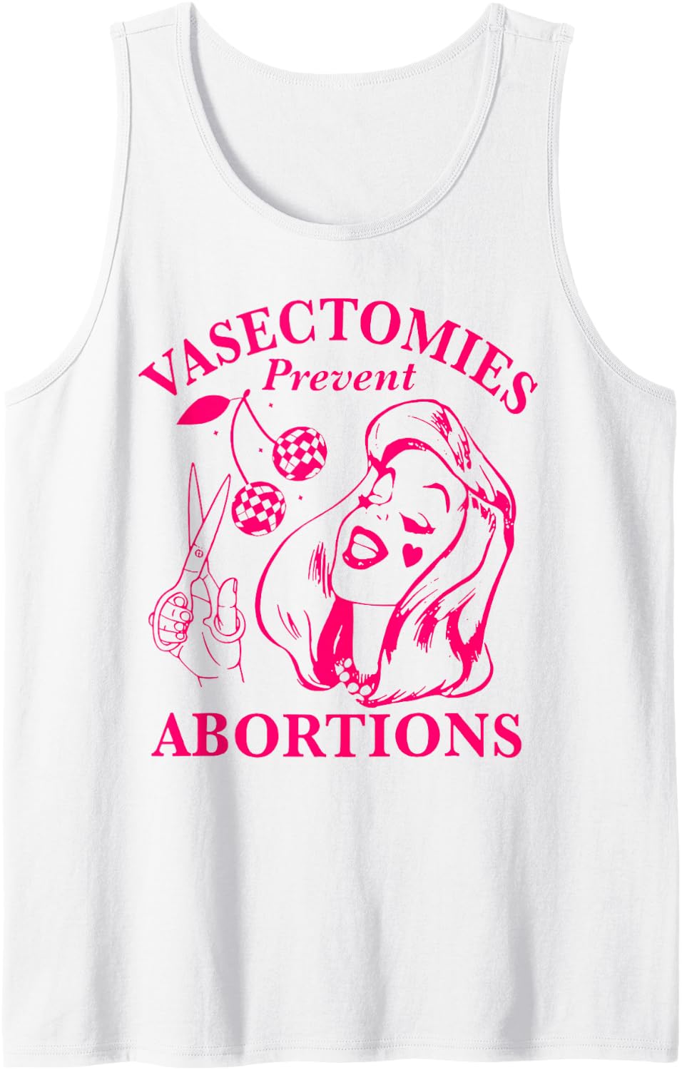 Vasectomies Prevent Abortions Tank Top - White