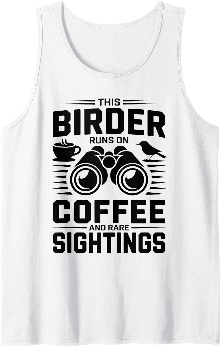 Coffee and Rare Sightings Funny Birdwatching Sleeveless Tank Top - White