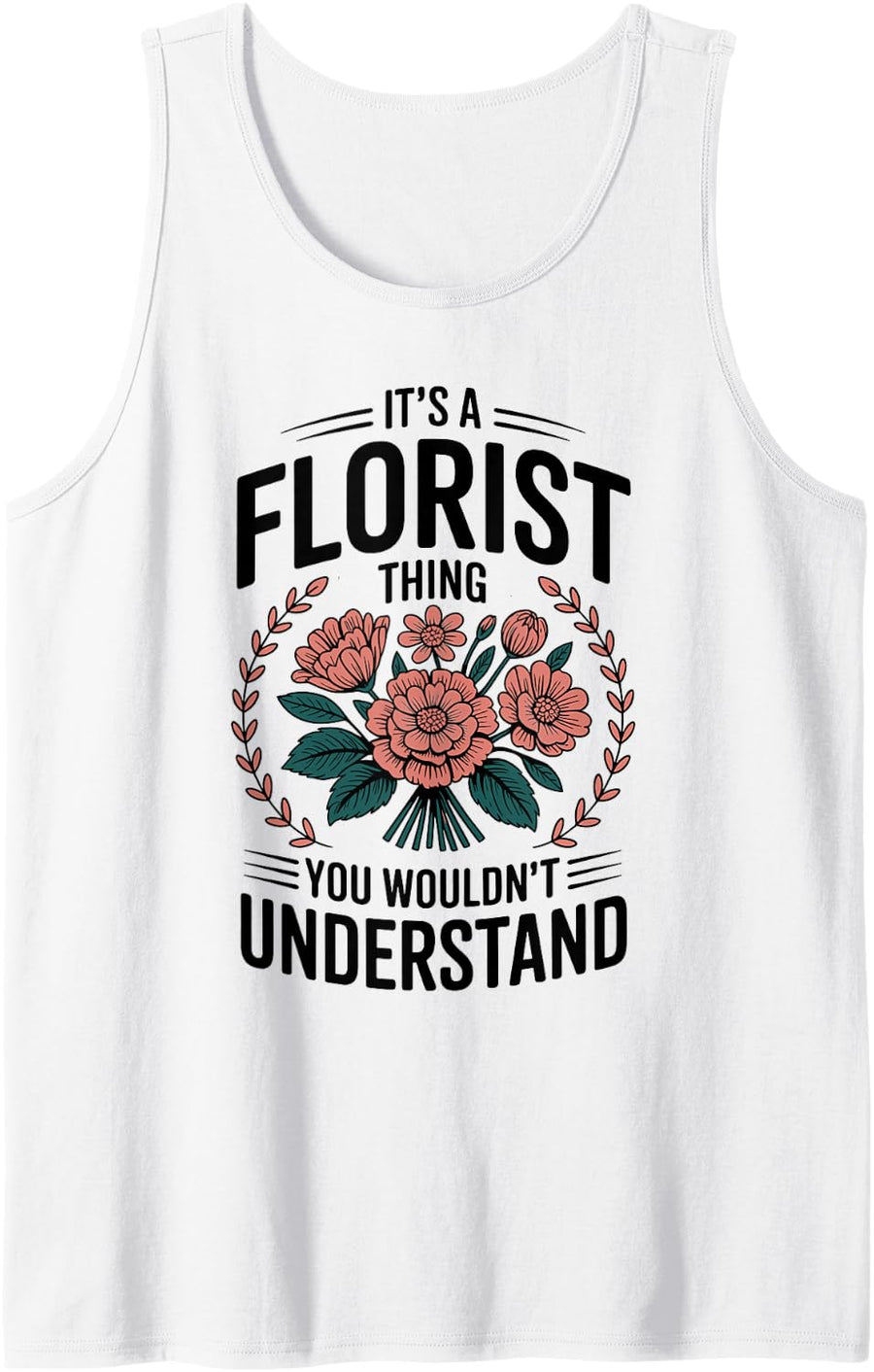 It's A Florist Thing You Wouldn't Understand Floral Designer Sleeveless Tank Top - White