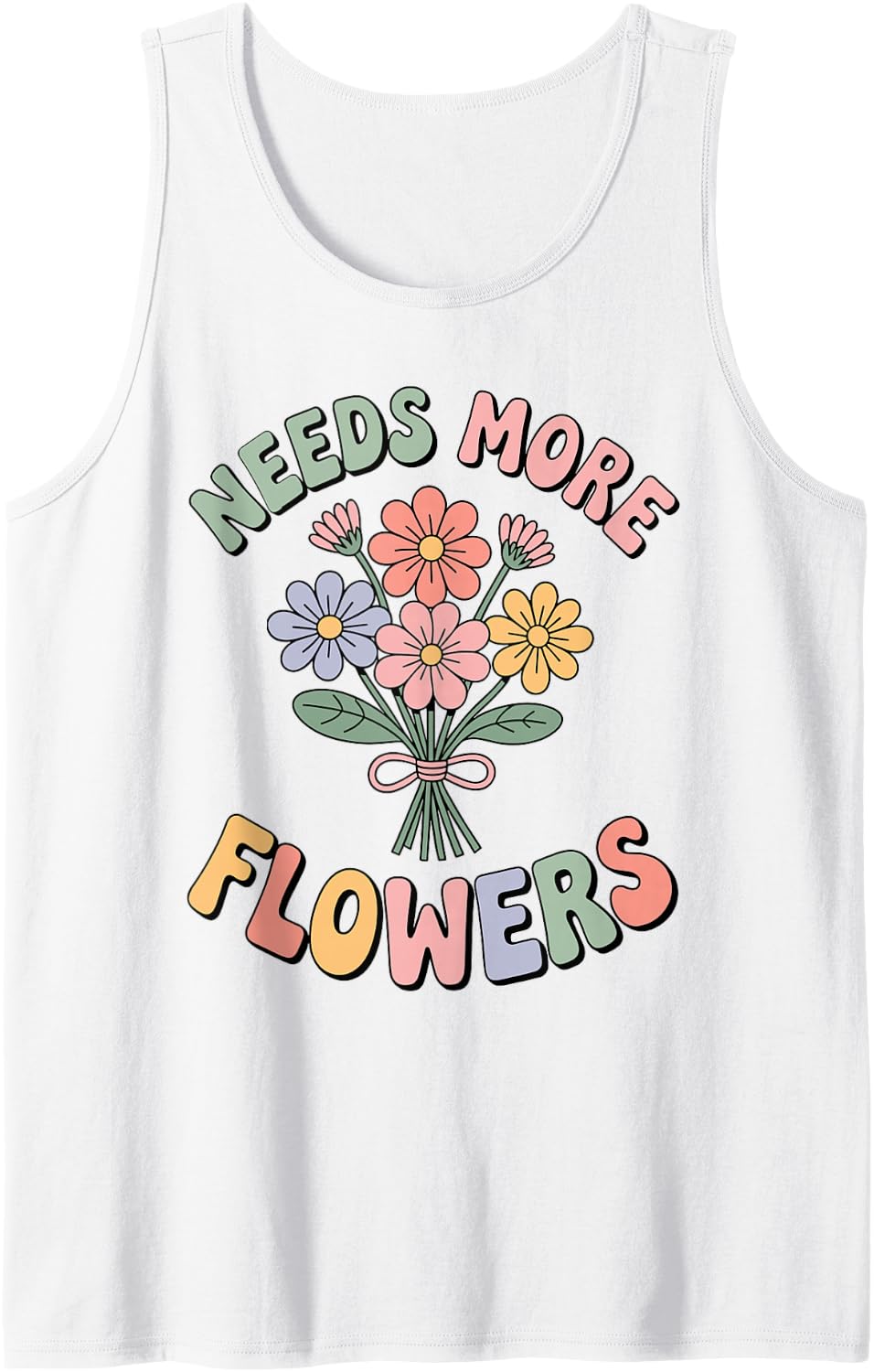 Needs More Flowers Funny Floral Designer Florist Sleeveless Tank Top - White