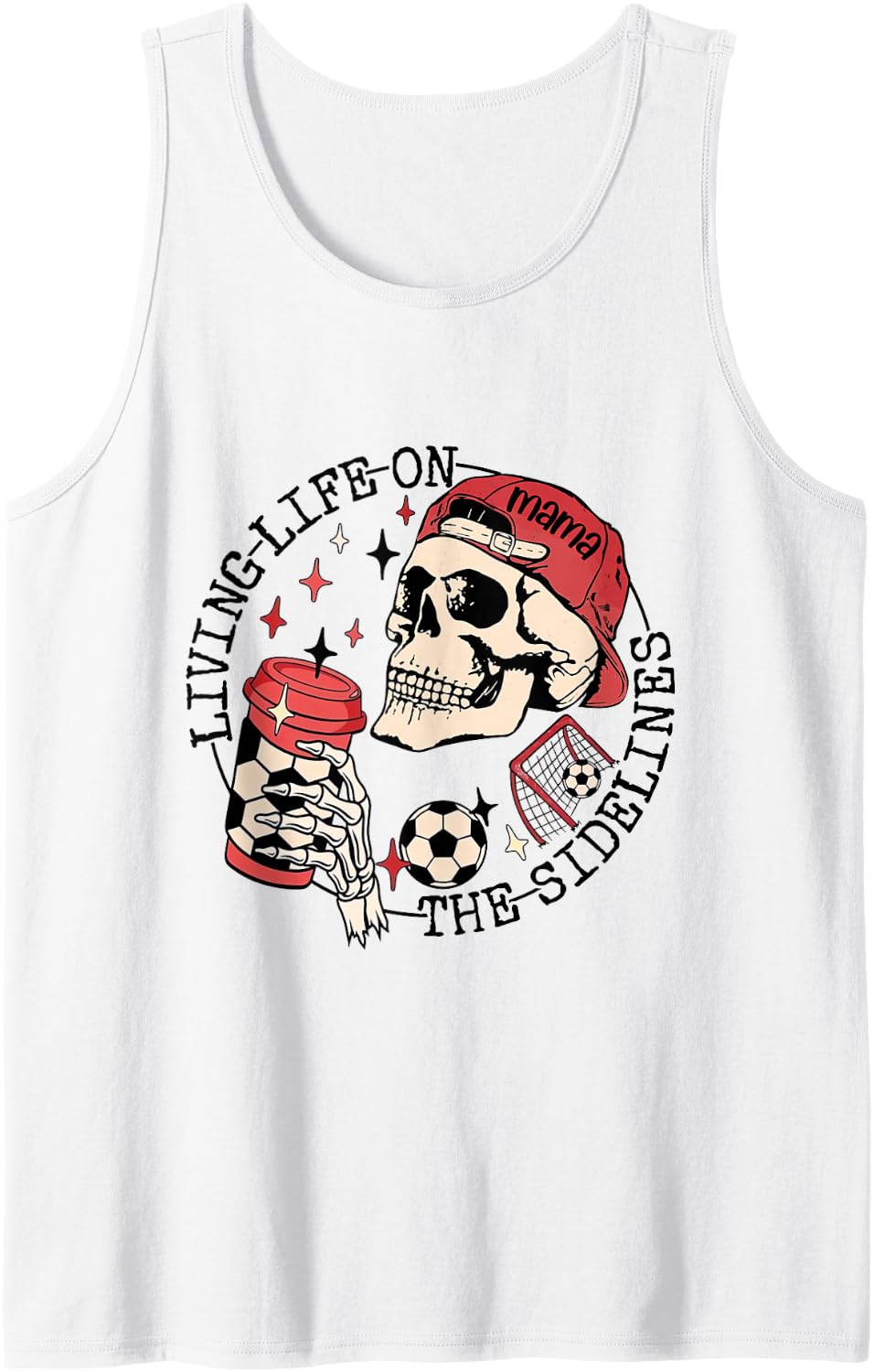Soccer Mama Living Life On The Sidelines Skeleton Coffee Tank Top - White