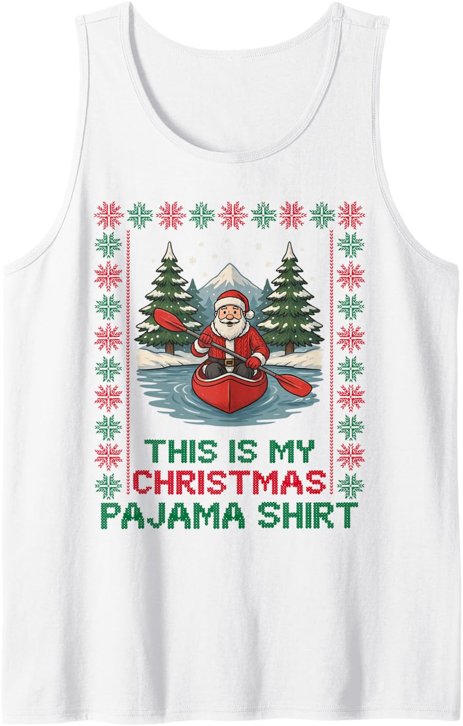 Funny Santa Kayaking Lover This is My Christmas Pajama Sleeveless Tank Top - White
