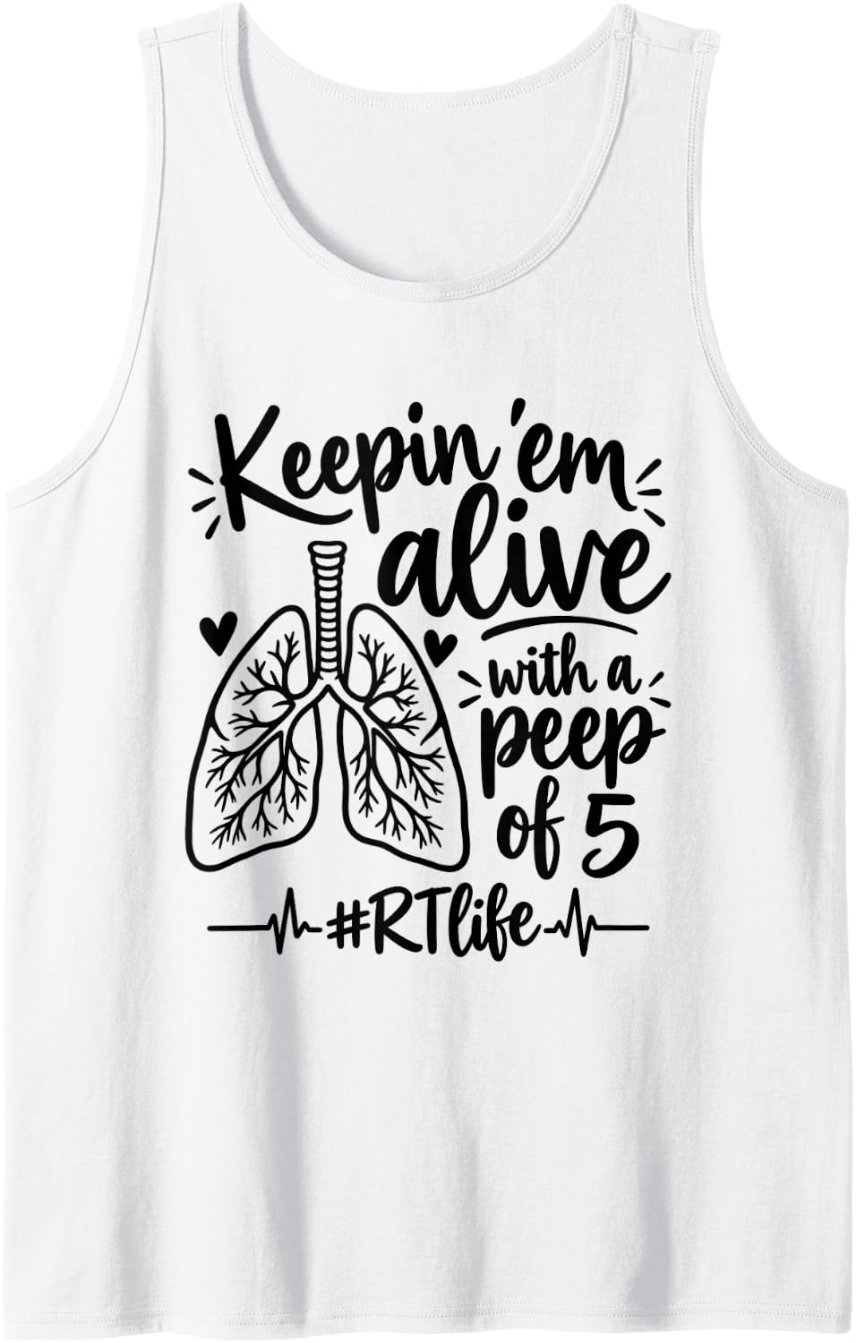 RT Life Keepin Em Alive Respiratory Therapist Medical Sleeveless Tank Top - White