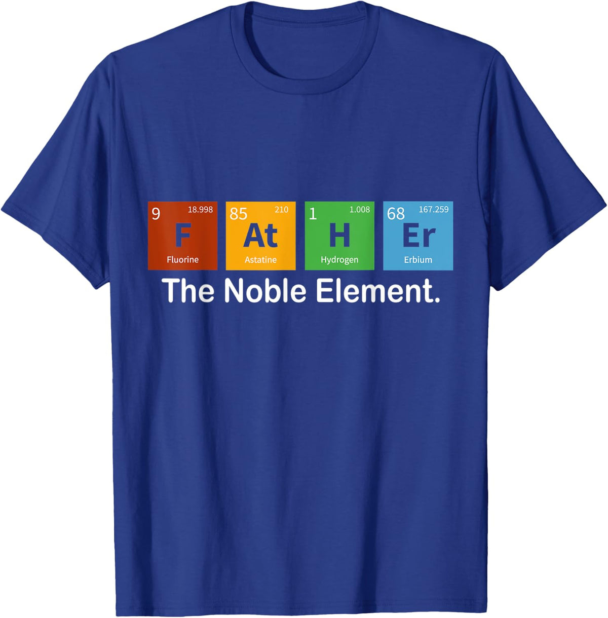 Father Noble Element Funny Father's Day Periodic Dad Science T-Shirt - Royal Blue
