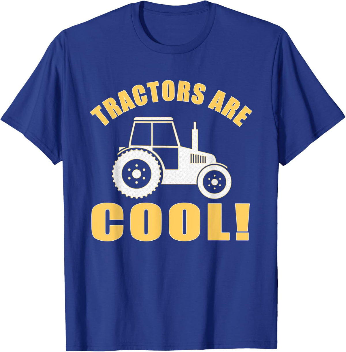 Tractors Are Cool T-Shirt - Great Farm / Farmers Gift Idea - Royal Blue