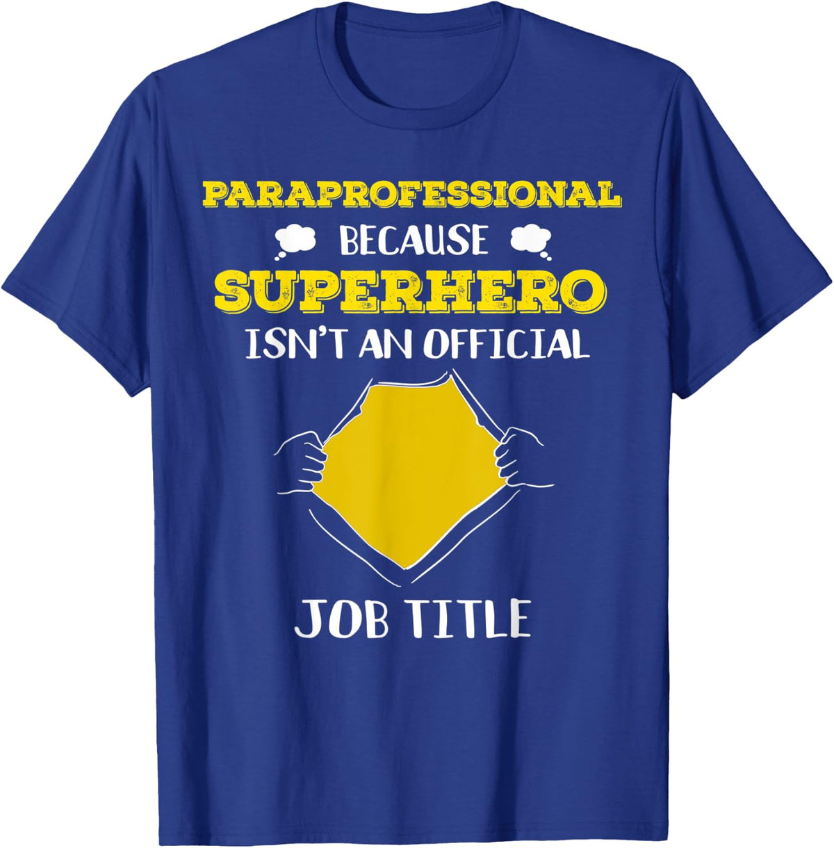 Funny Paraprofessional Because Superhero Isn't A Job Title T-Shirt - Royal Blue