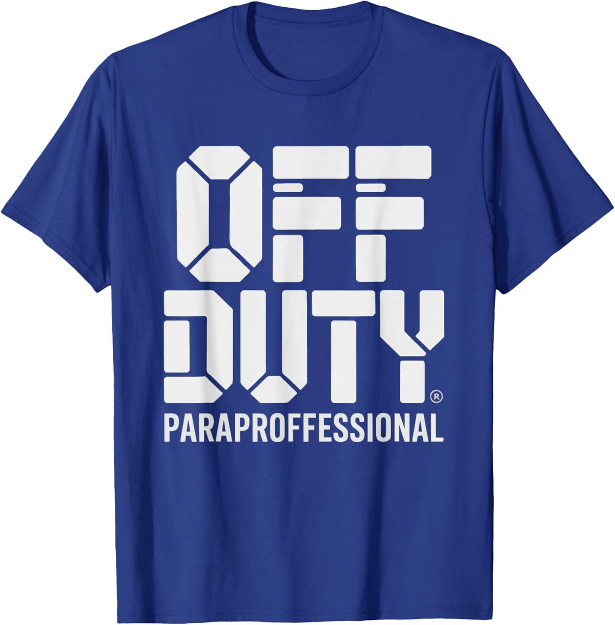 Paraprofessional Off Duty Still Redirecting Behaviors T-Shirt - Royal Blue