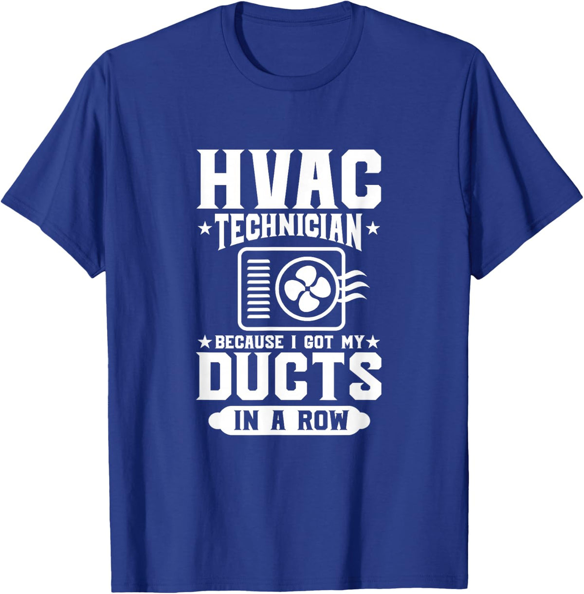HVAC Technician Because I Got My Ducts In A Row HVAC Tech T-Shirt - Royal Blue