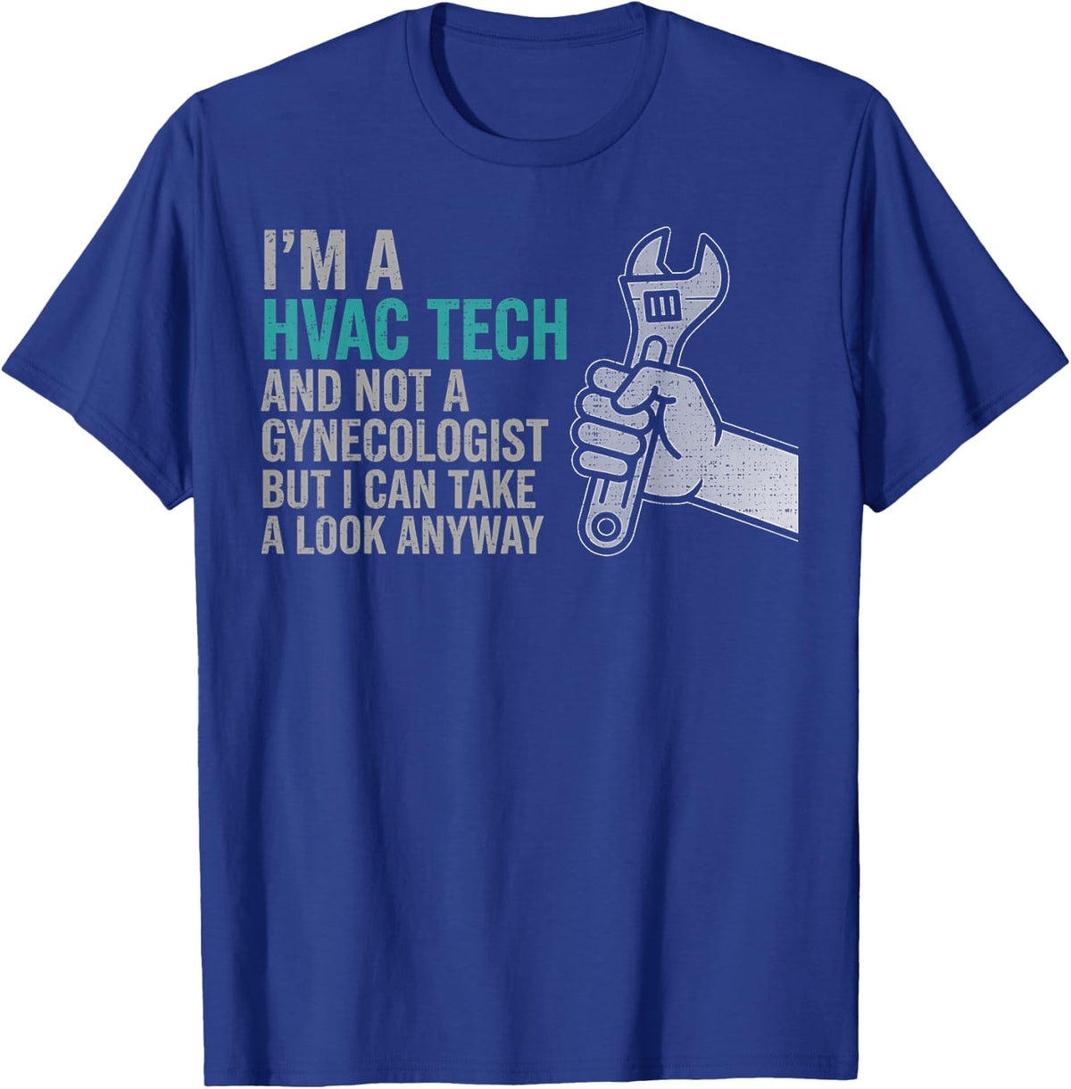 Im A HVAC Tech Not A Gynecologist Funny HVAC Design T-Shirt - Royal Blue