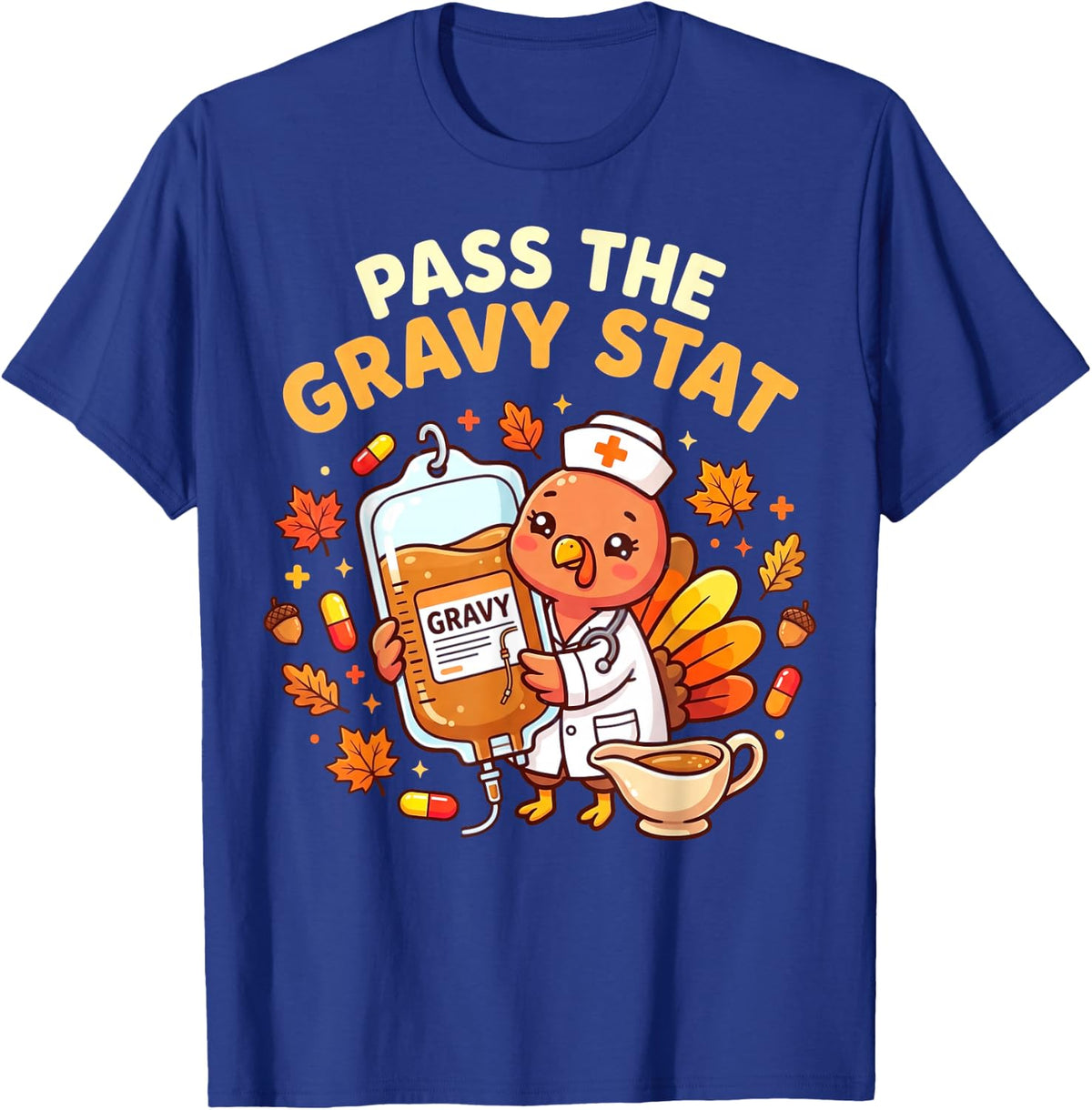Funny Doctor Pharmacist Nurse Thanksgiving Turkey Fall T-Shirt - Royal Blue