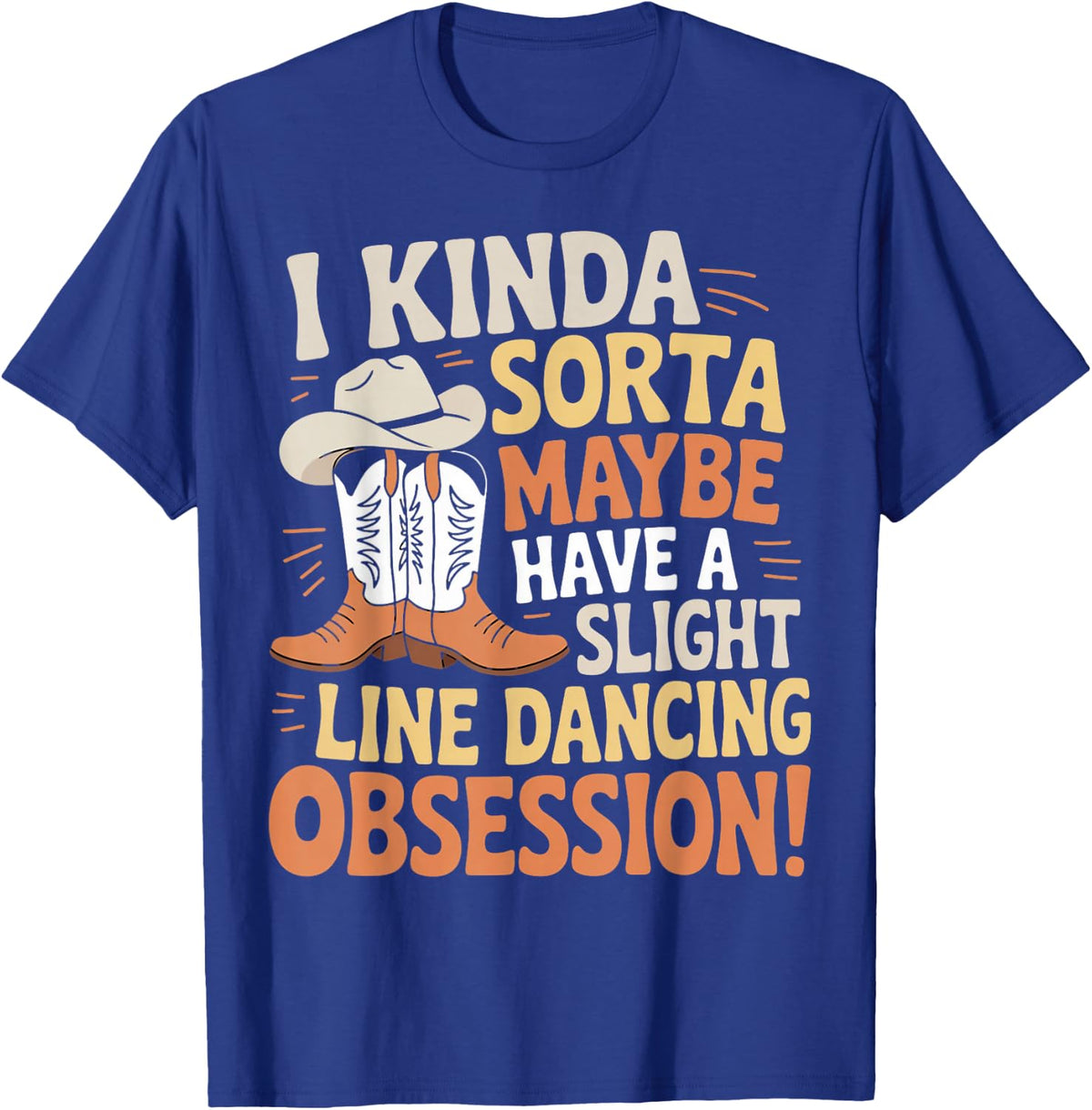 Have Slight Line Dancing Line Dance Line Dancer T-Shirt - Royal Blue